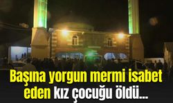 Başına yorgun mermi isabet eden kız çocuğu öldü