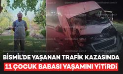 Bismil’de yaşanan kazada 11 çocuk babası öldü