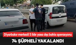 Diyarbakır merkezli 5 ilde yasa dışı bahis operasyonu: 74 gözaltı