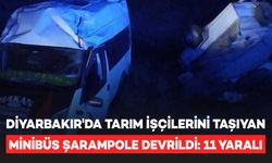 Diyarbakır'da tarım işçilerini taşıyan minibüs devrildi: 11 yaralı