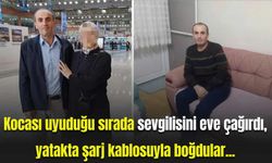 Kocası uyuduğu sırada sevgilisini eve çağırdı, yatakta şarj kablosuyla boğdular