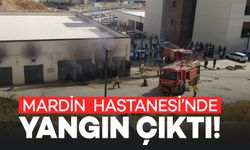 Mardin Eğitim ve Araştırma Hastanesi’nde yangın çıktı!