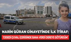 SON DAKİKA Narin Güran cinayetinde ilk itiraf 'Amcası cesedi çuval içinde bana verdi dereye götürdüm!' Dedi