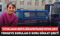 Narin Güran cinayetinde yenge Hediye Güran, tutuklandı: İfadesi ortaya çıktı