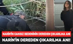 Narin'in cansız bedeninin dereden çıkarılma anı ortaya çıktı