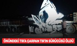 TIR’a arkadan çarpan diğer TIR’ın sürücüsü öldü