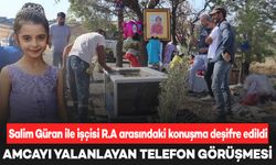 Narin Güran cinayeti: Amcanın işçisiyle olan telefon görüşmesi çözüldü