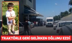 Traktörle geri manevra yapan baba oğlunu ezdi