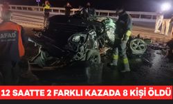 12 saatte gerçekleşen 2 farklı kazada 8 kişi öldü