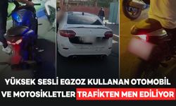 Abartı egzoz takılan otomobil ve motosikletler trafikten men ediliyor