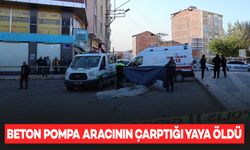 Beton pompa aracının çarptığı yaya öldü