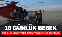 18 Günlük Bebek Ambulans Helikopterle Batman'dan Konya'ya Sevk Edildi