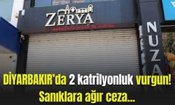 Diyarbakır’da 2 katrilyonluk vurgun! Sanıklara ağır ceza!