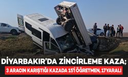 Diyarbakır'da 3 aracın karıştığı zincirleme kazada 15’i öğretmen 2’si ağır 17 yaralı