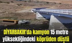 Diyarbakır'da kamyon 15 metre yüksekliğindeki köprüden düştü