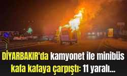 Diyarbakır'da kamyonet ve minibüs kafa kafaya çarpıştı: 11 yaralı