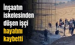 İnşaat iskelesinden düşen işçi öldü