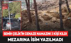 İstanbul'da iki kadını vahşice öldüren Semih Çelik’in cenaze namazını 3 kişi kıldı, mezarına isim yazılmadı