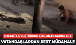 Sokakta uyuşturucu kullanan şahıslara vatandaşlardan sert müdahale