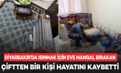 Diyarbakır’da ısınmak için odanın içine mangal bıraktılar: 1 ölü