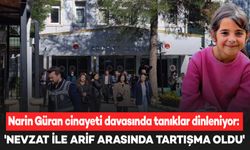 Narin Güran cinayeti davasında tanıklar dinleniyor: Araba pazarlığı detayı