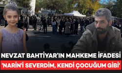 Nevzat Bahtiyar’ın mahkeme ifadesi ve sorulan sorulara verdiği cevaplar