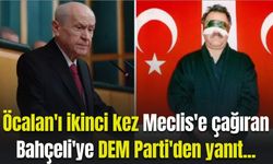 Öcalan'ı ikinci kez Meclis'e çağıran Bahçeli'ye DEM Parti'den yanıt