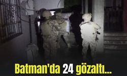 Valilik açıkladı: Batman'da 24 gözaltı