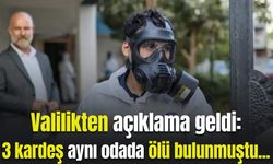 Valilikten açıklama geldi: 3 kardeş aynı odada ölü bulunmuştu...