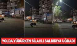 Yolda yürürken silahlı saldırıya uğradı