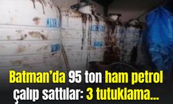 Batman’da 95 ton ham petrol çalıp sattılar: 3 tutuklama