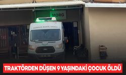 Hareket halindeki traktörden düşen çocuk, yaşamını yitirdi