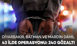 Diyarbakır, Batman ve Mardin Dahil 43 İlde Operasyon: 240 Şüpheli Gözaltına Alındı