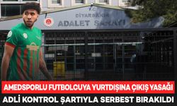 Amedsporlu futbolcu, yurtdışına çıkış yasağı konularak adli kontrolle serbest bırakıldı