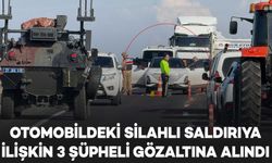 Diyarbakır Bismil yolunda, otomobildeki silahlı saldırıya ilişkin 3 şüpheli gözaltına alındı