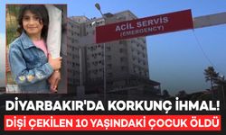 Diyarbakır'da korkunç ihmal: Dişi çekilen 10 yaşındaki çocuk öldü