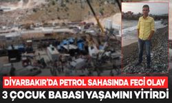 Diyarbakır’da petrol sahasında feci olay: 3 çocuk babası yaşamını yitirdi