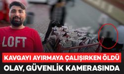 Kavgayı ayırmaya çalışırken başından vurularak öldü: Olay, güvenlik kamerasında