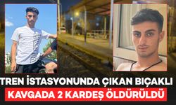 Tren istasyonunda bıçaklı kavga: 2 kardeş hayatını kaybetti