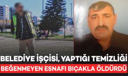 Belediye işçisi, yaptığı temizliği beğenmeyen esnafı öldürdü