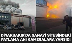 Diyarbakır’da, oto sanayi sitesinde patlama sonrası yangın; Patlama anı kamerada