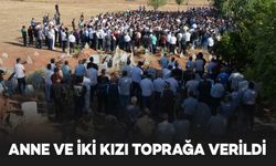 Feci kazada ölen anne ve iki kızı toprağa verildi
