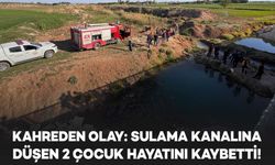 Sulama kanalına düşen 2 çocuk yaşamını yitirdi