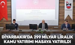 Diyarbakır’da 299 Milyar Liralık Kamu Yatırımı masaya yatırıldı