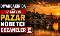 Diyarbakır Geneli 17 Mayıs Nöbetçi Eczaneler Belirlendi