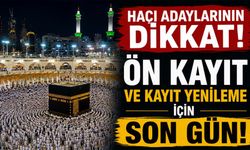 2027 Hac Ön Kayıt ve Kayıt Yenilemede Son Gün