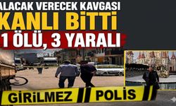 Alacak Verecek Kavgası Kanlı Bitti: 1 Ölü, 3 Yaralı