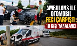 Ambulans ile Otomobil Feci Çarpıştı: 10 Kişi Yaralandı