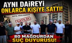 Aynı Daireyi Onlarca Kişiye Sattılar: 80 Mağdurdan Suç Duyurusu