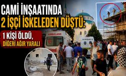Cami İnşaatında 2 İşçi İskeleden Düştü: 1 Kişi Öldü, Diğeri Ağır Yaralı